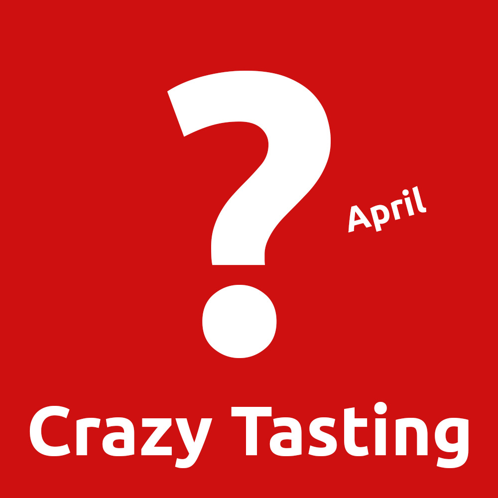 Crazy Tasting 9. April 2024 18:30